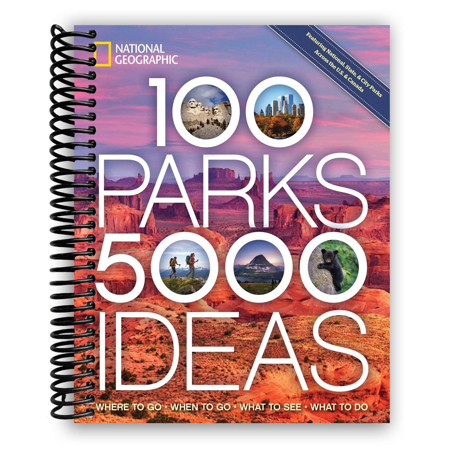 100 Parks, 5,000 Ideas: Your Ultimate Guide to North American Parks (Spiral Bound)